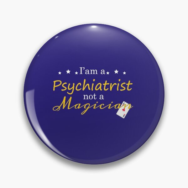 Item preview, I'am A Psychiatrist Not A Magician designed and sold by YSNbr.