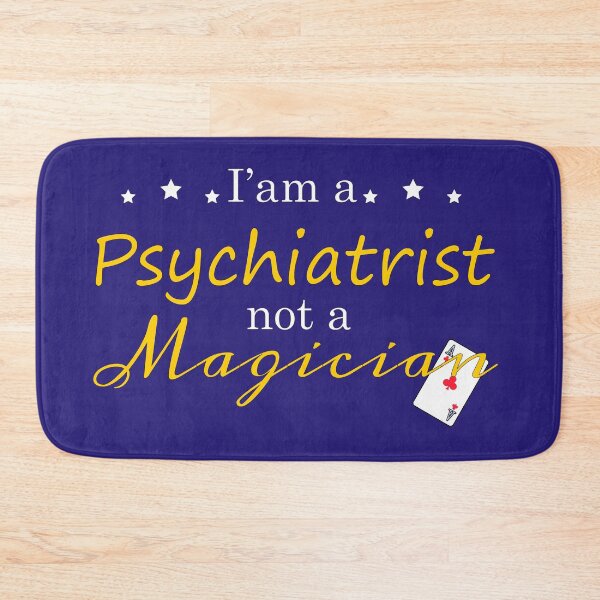 Item preview, I'am A Psychiatrist Not A Magician designed and sold by YSNbr.