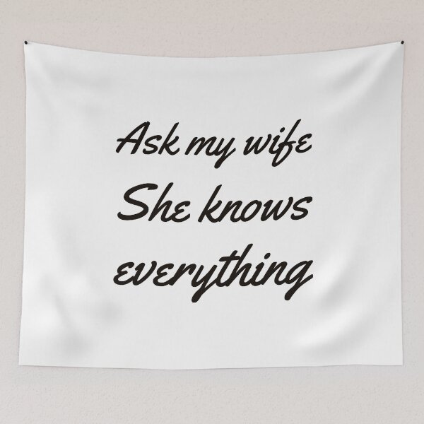 Item preview, Ask my wife she knows everything- Funny husband designed and sold by MNSDesignHub.