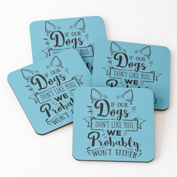 Item preview, If our dogs don't like you we probably won't either designed and sold by SunnyAlloy.