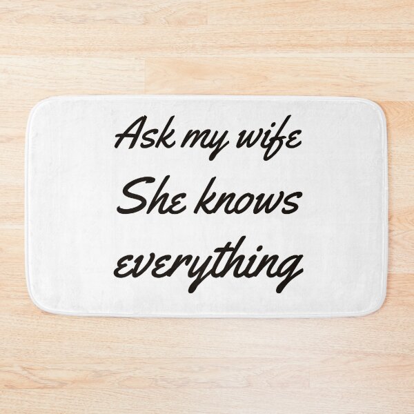 Item preview, Ask my wife she knows everything- Funny husband designed and sold by MNSDesignHub.