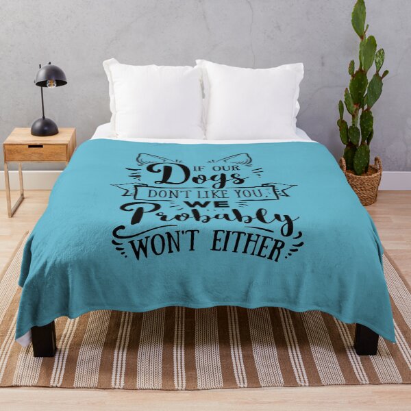 Item preview, If our dogs don't like you we probably won't either designed and sold by SunnyAlloy.