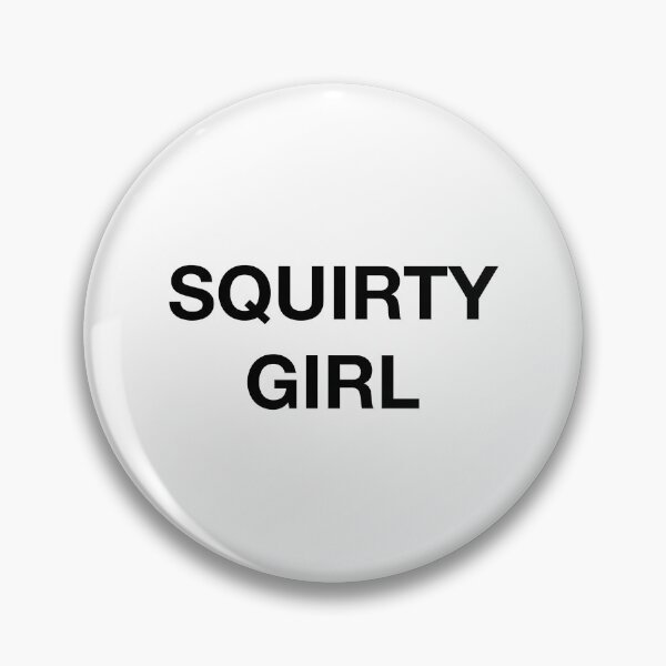 Item preview, SQUIRTY GIRL designed and sold by SprayandPray69.