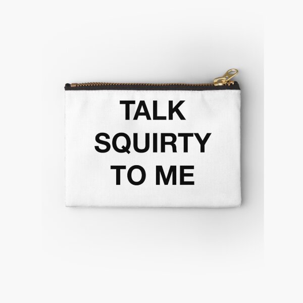 Item preview, TALK SQUIRTY TO ME designed and sold by SprayandPray69.