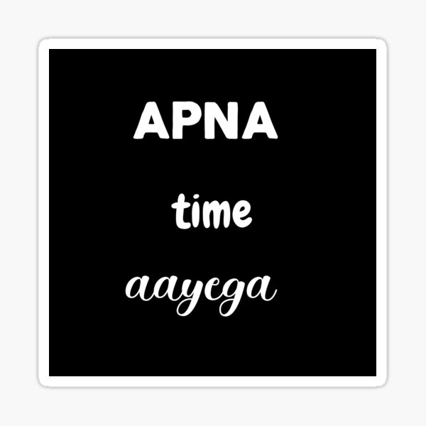 Aayega Apna Time Aayega Gifts & Merchandise for Sale | Redbubble