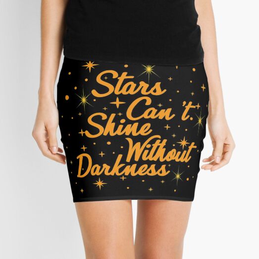 Stars cant shine without darkness Mini Skirt