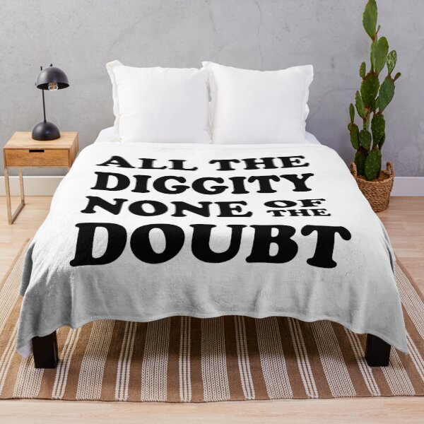 Item preview, all the diggity none of the doubt designed and sold by UrahGo.