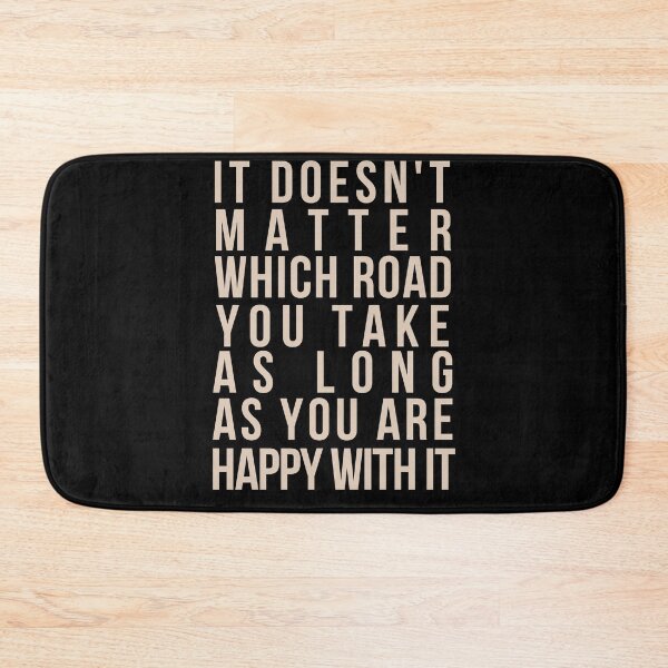 Item preview, Words are Powerful-It Doesn't Matter Which Road You Take As Long As You Are Happy With It designed and sold by DiensDesign.
