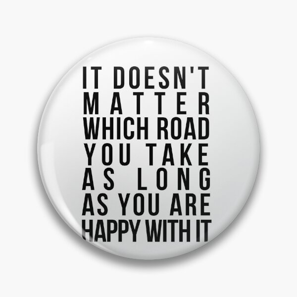 Item preview, Words are Powerful-It Doesn't Matter Which Road You Take As Long As You Are Happy With It designed and sold by DiensDesign.