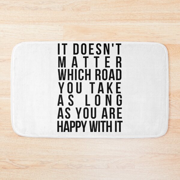 Item preview, Words are Powerful-It Doesn't Matter Which Road You Take As Long As You Are Happy With It designed and sold by DiensDesign.