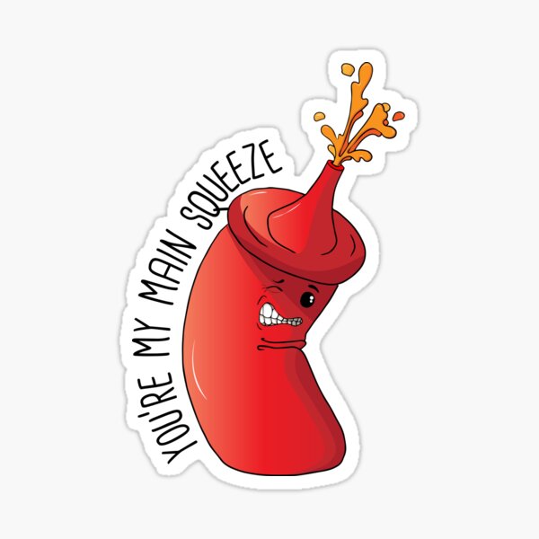 You're My Main Squeeze Sticker