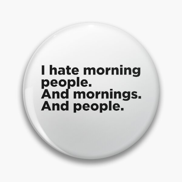 Item preview, I Hate Morning People. designed and sold by Memefy.
