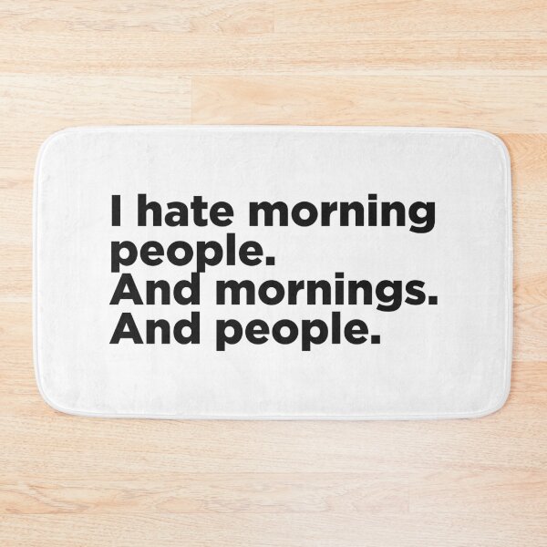 Item preview, I Hate Morning People. designed and sold by Memefy.
