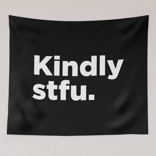 Item preview, Kindly STFU 2 designed and sold by Memefy.