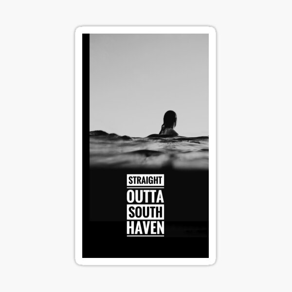 Straight Outta South Haven Sticker