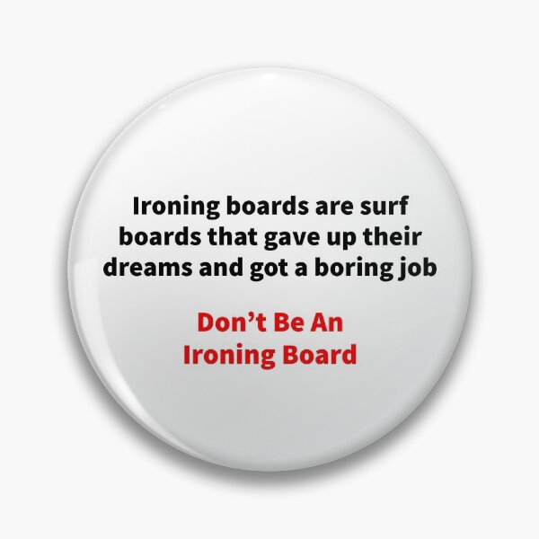 Item preview, Don't Be An Ironing Board designed and sold by MrsPeterson2021.