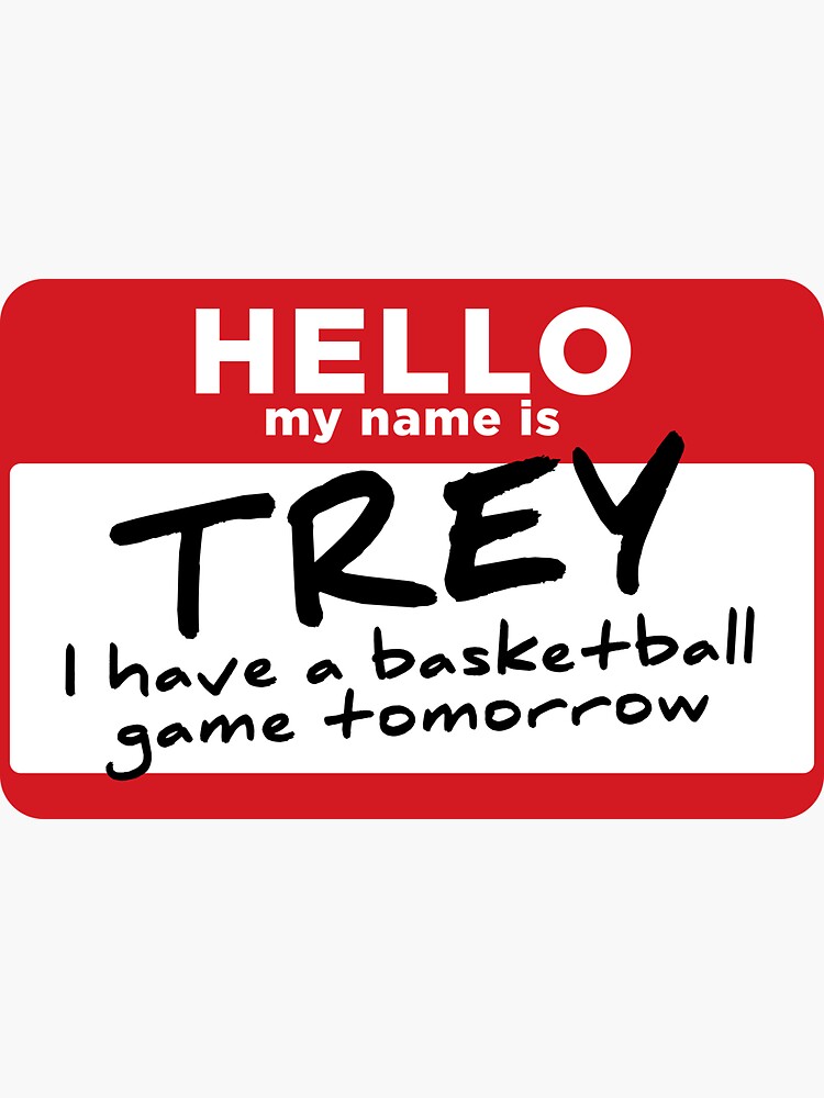 "Hi my name is Trey I have a basketball game tomorrow Vine Meme