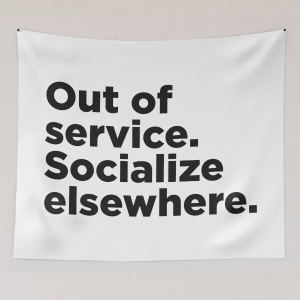 Item preview, Out Of Service. Socialize Elsewhere. designed and sold by Memefy.
