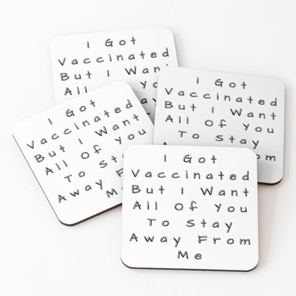 Item preview, I Got Vaccinated But I Want All Of You To Stay Away From Me designed and sold by SenGift.