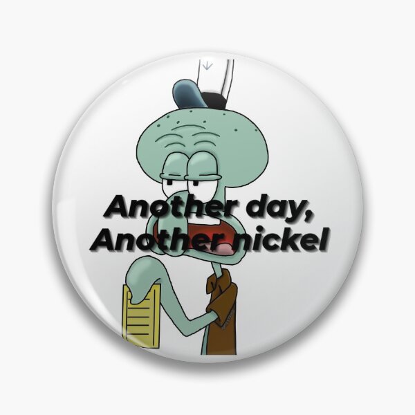 Item preview, Another day another nickel designed and sold by Artistkhg.
