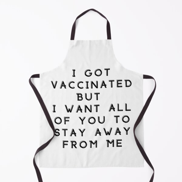 Item preview, I Got Vaccinated But I Want All Of You To Stay Away From Me designed and sold by SenGift.