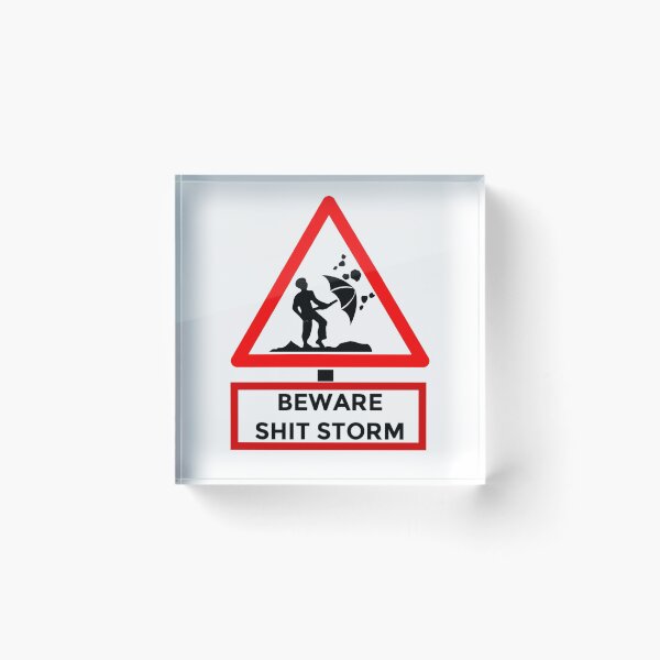 Item preview, Beware Shit Storm coming your way, Road Sign  designed and sold by enigma3a.
