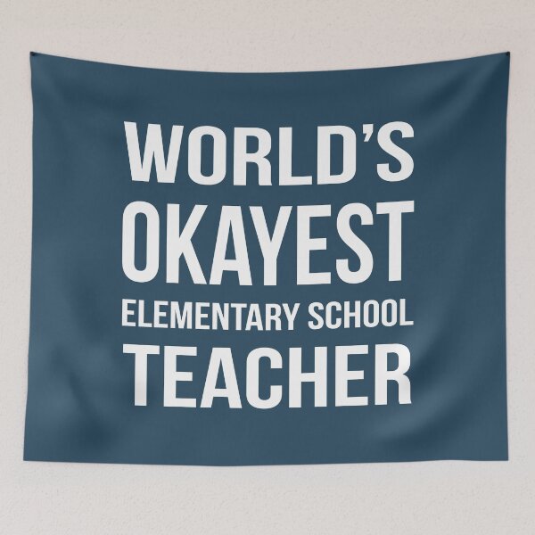 Item preview, Worlds Okayest Elementary School Teacher designed and sold by CeciLop.