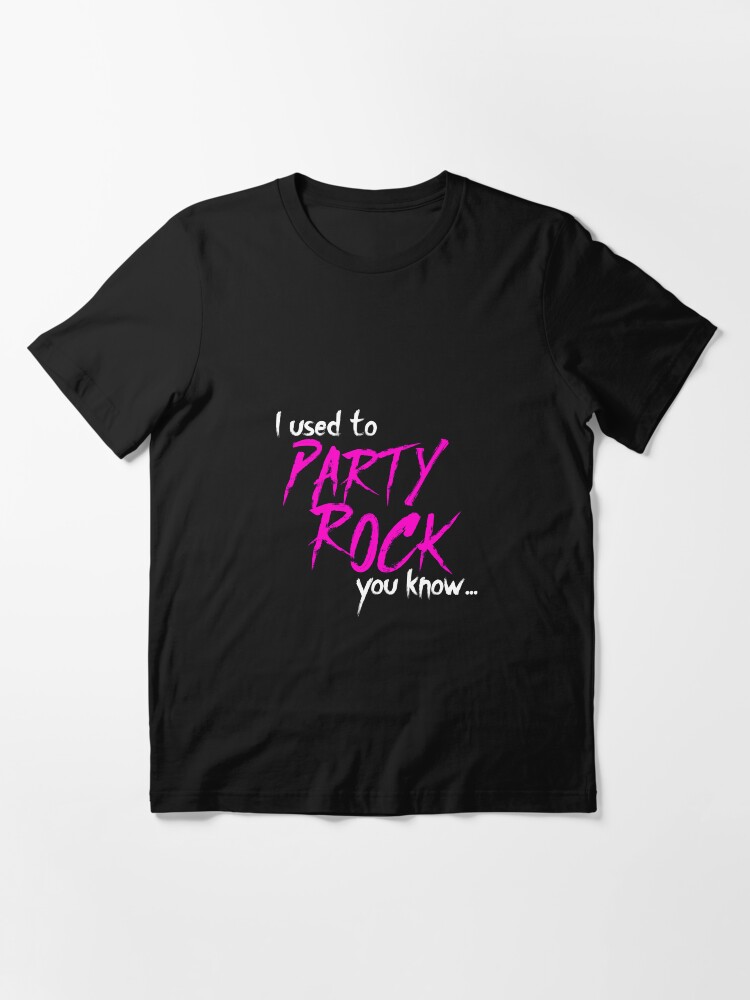 I used to party rock you know (music)