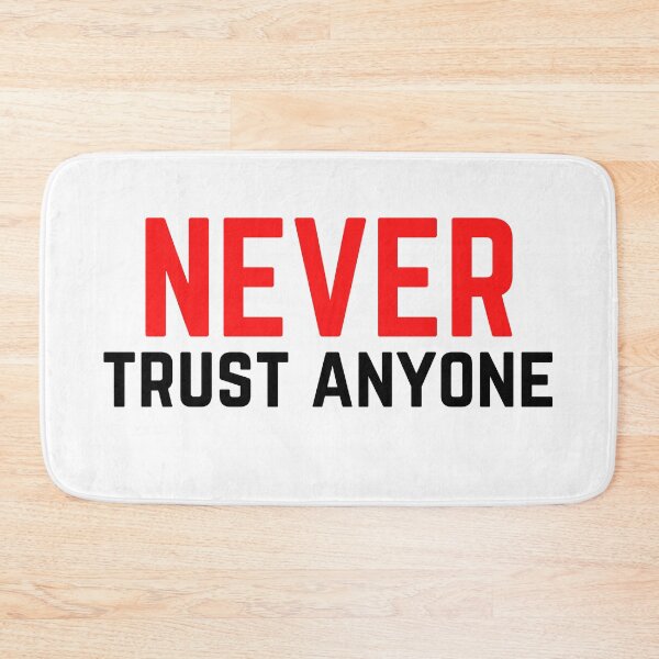 Item preview, Never Trust Anyone designed and sold by Harvey Bell.