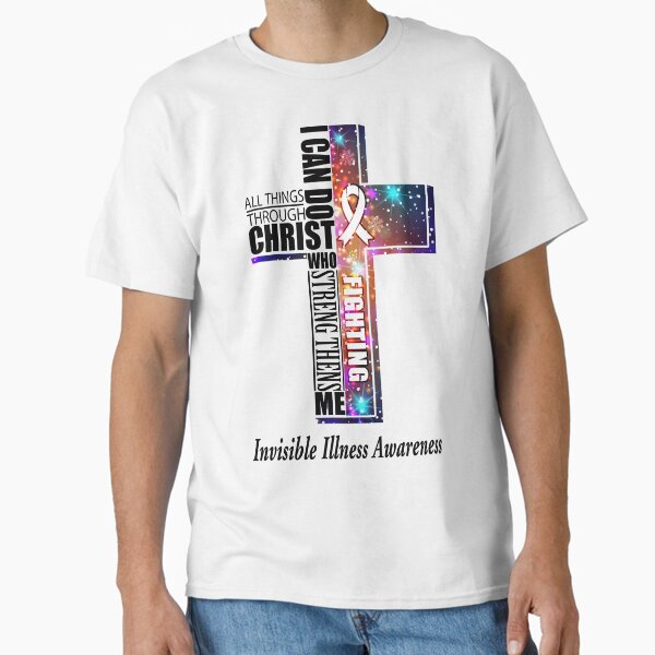 Item preview, I Can Do All Things Through Christ Invisible Illness Awareness designed and sold by Brad-FI.