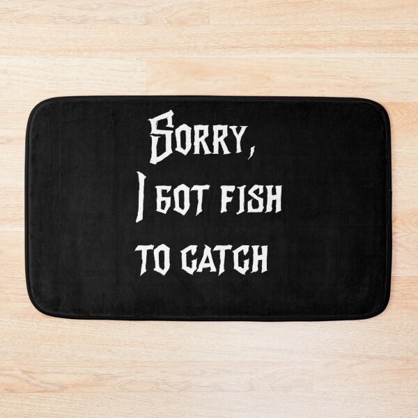 Item preview, Sorry I Got Fish To Catch  designed and sold by Baboki.