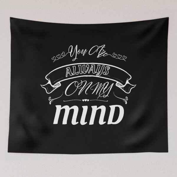 Item preview, You Are Always On My Mind designed and sold by WordArtDesign.