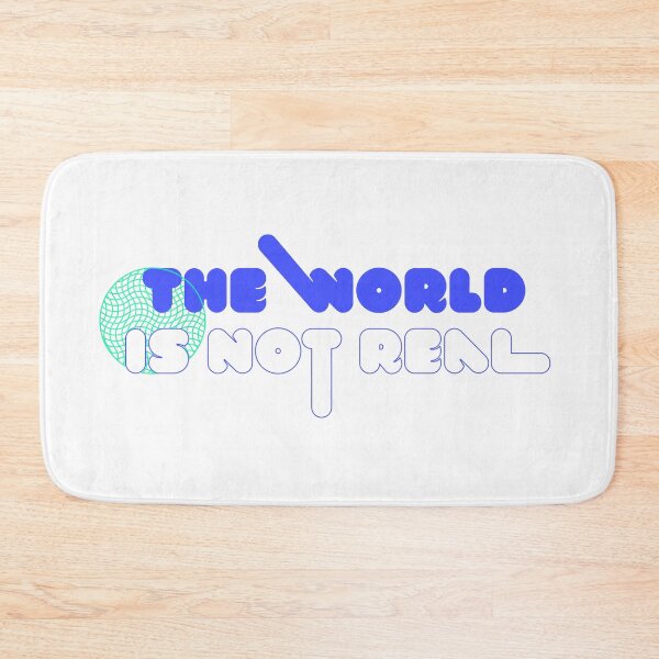 Item preview, The world is not real designed and sold by serhatokyar.