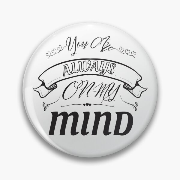 Item preview, You Are Always On My Mind designed and sold by WordArtDesign.