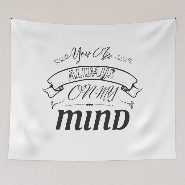 Item preview, You Are Always On My Mind designed and sold by WordArtDesign.