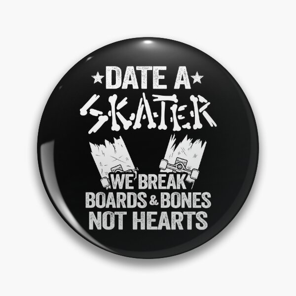 Item preview, Date A Skater We Break Boards & Bones Not Hearts Funny Skateboard designed and sold by Stronzi.