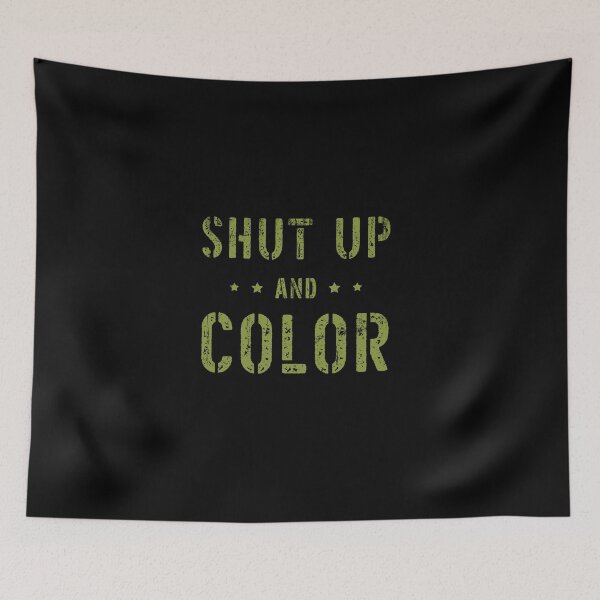 Item preview, Shut Up and Color Military Drill Sergeant Quote designed and sold by FunWearVM.