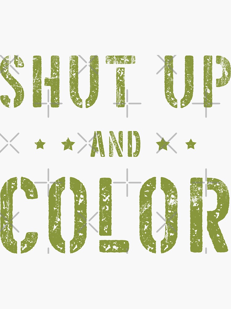 shut-up-and-color-military-drill-sergeant-quote-sticker-for-sale-by