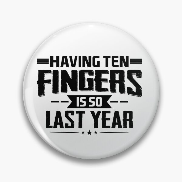 Item preview, Having Ten Fingers Is So Last Year Funny Finger Amputee designed and sold by Zeevla.