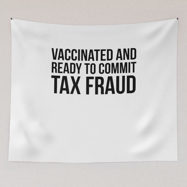 Item preview, Vaccinated And Ready to Commit Tax Fraud designed and sold by PGPshop.