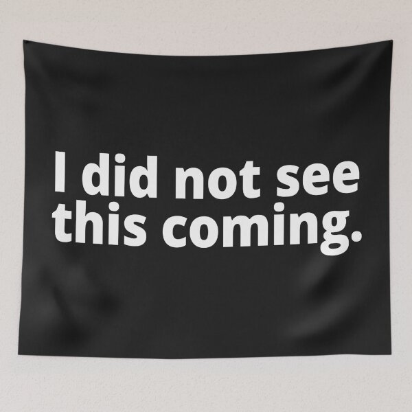 Item preview, I did not see this coming designed and sold by WittyChest.