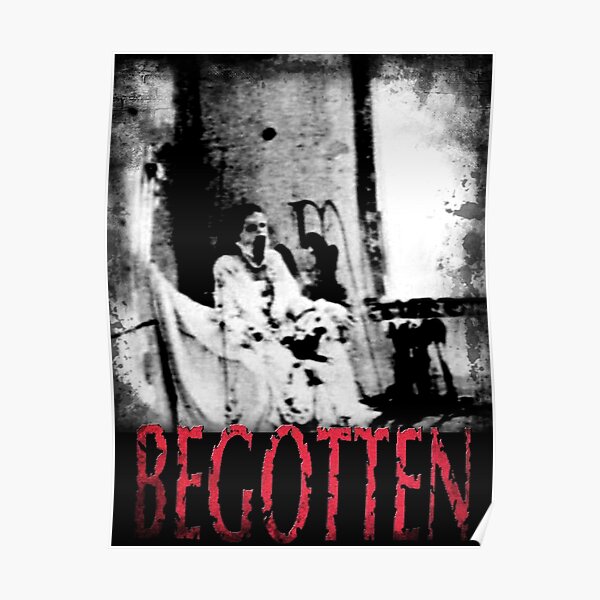 "Begotten" Posterundefined by Mariano86 | Redbubble
