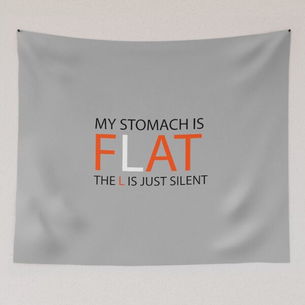 Item preview, My Stomach Is Flat The L Is Just Silent, Silent Sarcastic Humor, funny, stomachake, infection abdomen designed and sold by adjamine.