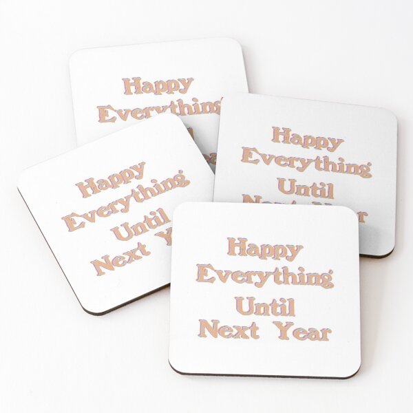 Item preview, Happy Everything Until Next Year  designed and sold by franktact.