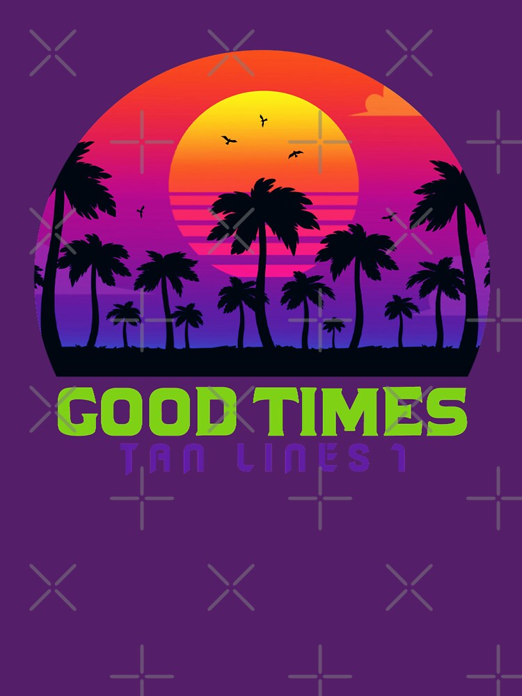 Discover Good Times And Tan Lines Classic T-Shirt