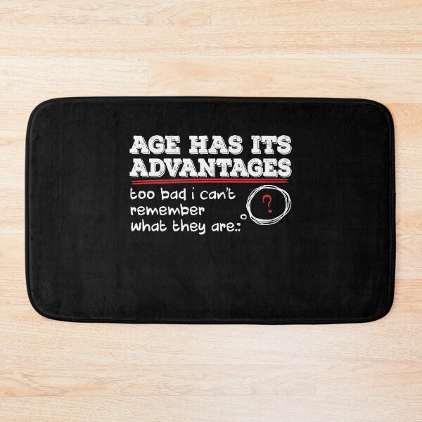 Item preview, Age Has Its Advantages Funny Sarcastic Saying designed and sold by Dressed For  Duty.