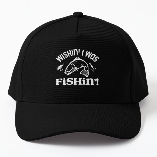 Wishin i was fishin Cap for Sale by pnkpopcorn