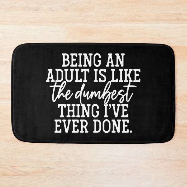 Item preview, Being an adult is like the dumbest thing i have ever done designed and sold by pnkpopcorn.