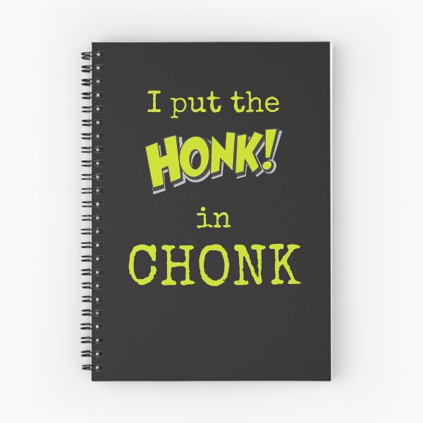 Item preview, I Put the Honk in Chonk Design designed and sold by ChonkMaster.