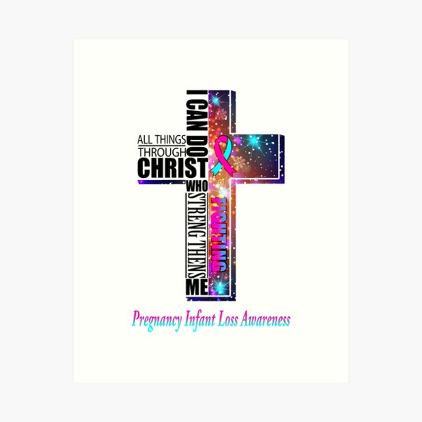 Item preview, I Can Do All Things Through Christ Pregnancy Infant Loss Awareness designed and sold by Brad-FI.